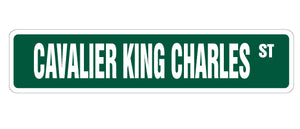 CAVALIER KING CHARLES Street Sign