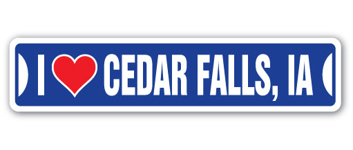 I LOVE CEDAR FALLS, IOWA Street Sign