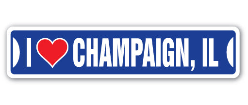 I LOVE CHAMPAIGN, ILLINOIS Street Sign