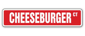 CHEESEBURGER Street Sign