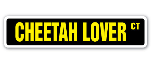 CHEETAH LOVER Street Sign