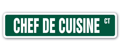 CHEF DE CUISINE Street Sign