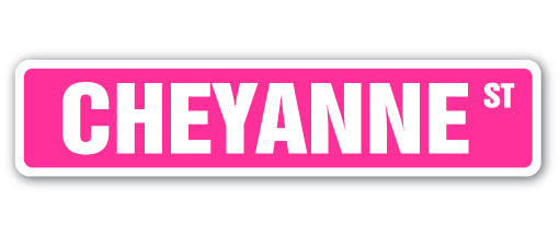 CHEYANNE Street Sign