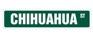 CHIHUAHUA Street Sign