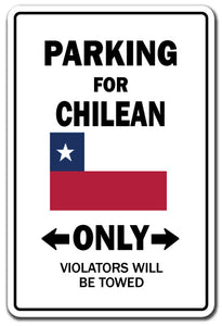 PARKING FOR CHILEAN ONLY Sign