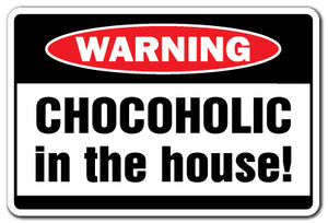 Chocoholic In The House Vinyl Decal Sticker