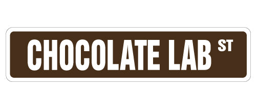 CHOCOLATE LAB Street Sign
