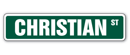 CHRISTIAN Street Sign