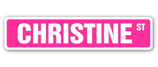 CHRISTINE Street Sign
