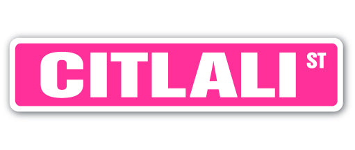 CITLALI Street Sign