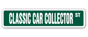 CLASSIC CAR COLLECTOR Street Sign