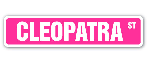 CLEOPATRA Street Sign