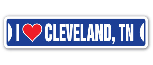 I LOVE CLEVELAND, TENNESSEE Street Sign