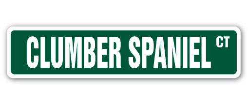 CLUMBER SPANIEL Street Sign