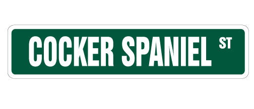 COCKER SPANIEL Street Sign