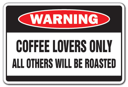 COFFEE LOVERS Warning Sign