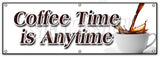 Coffee Time Is Anytime Banner