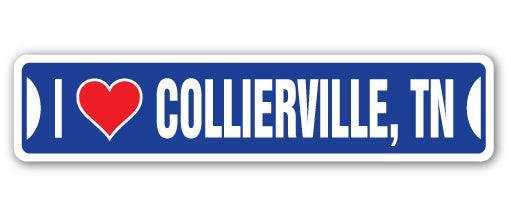 I LOVE COLLIERVILLE, TENNESSEE Street Sign