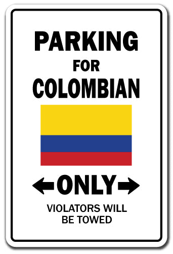 PARKING FOR COLOMBIAN ONLY Sign