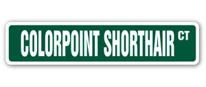 COLORPOINT SHORTHAIR Street Sign