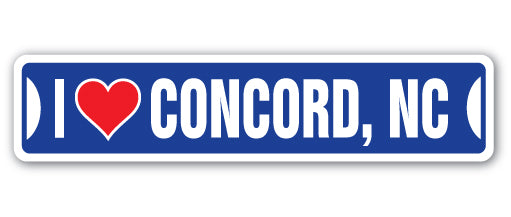 I LOVE CONCORD, NORTH CAROLINA Street Sign