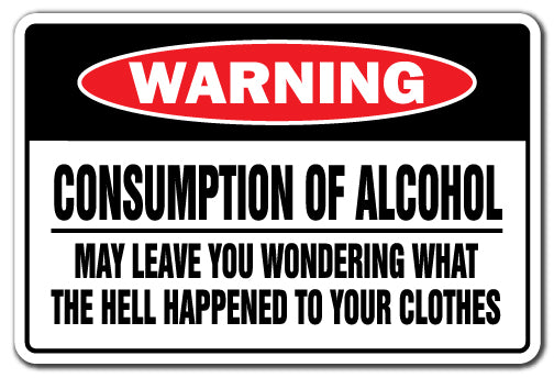 Consumption Of Alcohol May Leave You Wondering Vinyl Decal Sticker