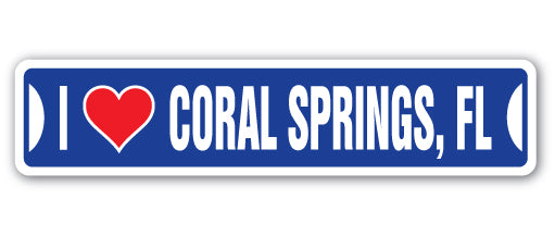 I LOVE CORAL SPRINGS, FLORIDA Street Sign