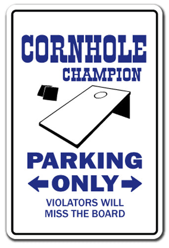 CORNHOLE CHAMPION Parking Sign
