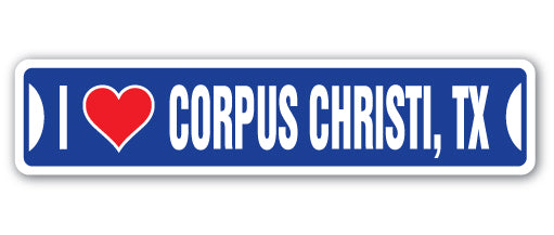 I LOVE CORPUS CHRISTI, TEXAS Street Sign