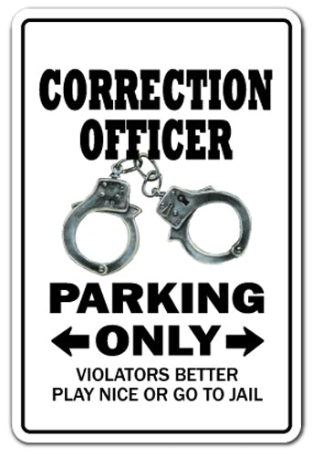 CORRECTION OFFICER Parking Sign