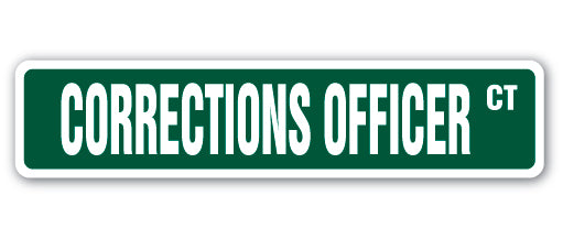 CORRECTIONS OFFICER Street Sign