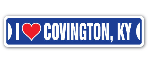 I LOVE COVINGTON, KENTUCKY Street Sign