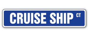 CRUISE SHIP Street Sign