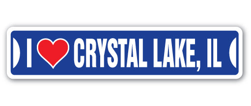I LOVE CRYSTAL LAKE, ILLINOIS Street Sign