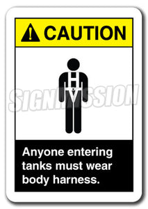 Caution Sign - Anyone Entering Tanks Must Wear Body Harness