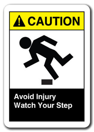 Caution Sign - Avoid Injury Watch Your Step