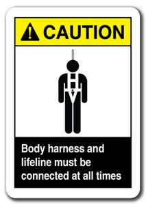 Caution Sign - Body Harness And Lifeline Connected All Times