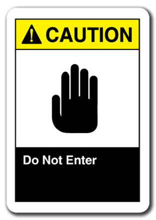Caution Sign - Do Not Enter