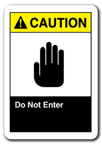 Caution Sign - Do Not Enter