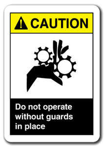 Caution Sign - Do Not Operate Without Guards In Place