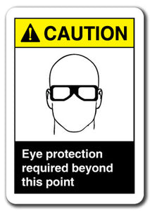 Caution Sign - Eye Protection Required Beyond This Point