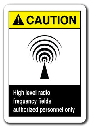 Caution Sign -High Level Radio Frequency Fields Authorized Only 7x10 Safety