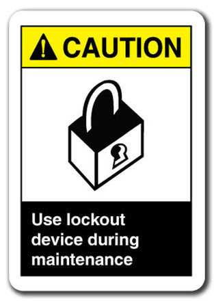 Caution Sign - Use Lockout Device During Maintenance
