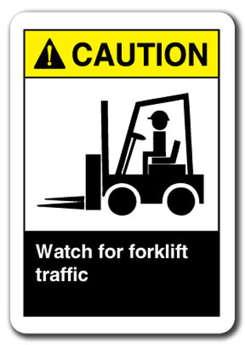 Caution Sign - Watch For Forklift Traffic
