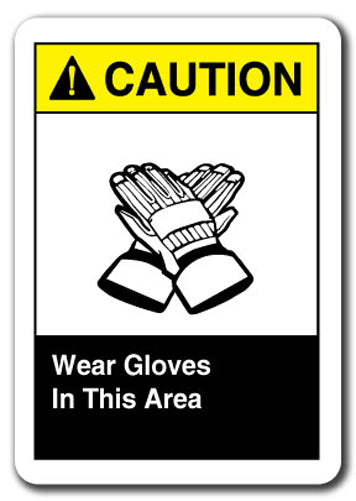 Caution Sign - Wear Gloves In This Area
