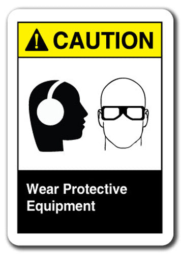 Caution Sign - Wear Protective Equipment (Ear Eye)