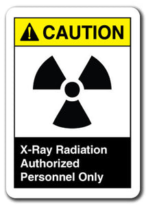 Caution Sign - X-Ray Radiation Authorized Personnel Only