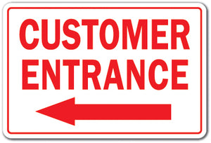 CUSTOMER ENTRANCE LEFT ARROW Novelty Sign