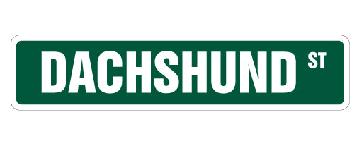 DACHSHUND Street Sign