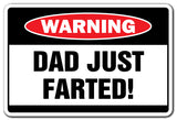 DAD JUST FARTED Warning Sign gift cut the cheese rip one fart gas break wind